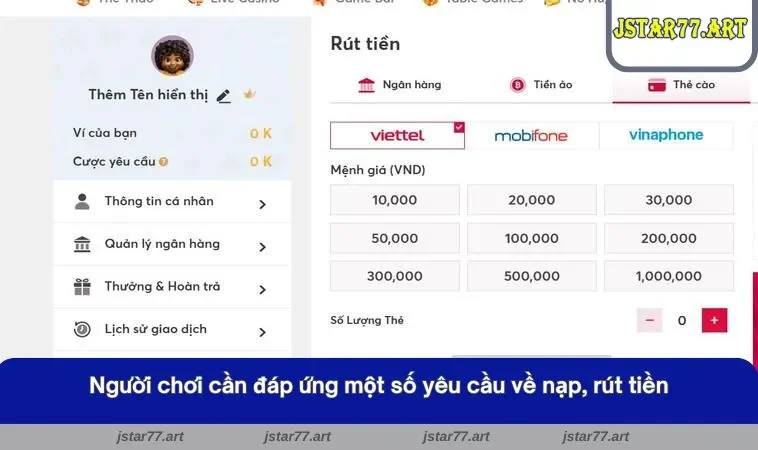  Người chơi cần đáp ứng một số yêu cầu về nạp, rút tiền
