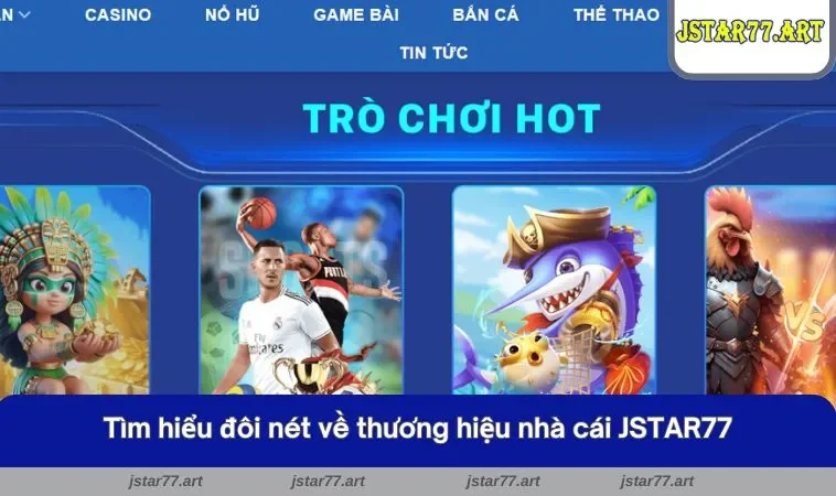 Tìm hiểu đôi nét về thương hiệu nhà cái JSTAR77