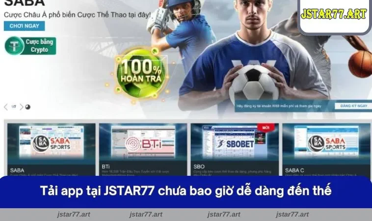 Tải app tại JSTAR77 chưa bao giờ dễ dàng đến thế