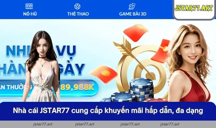 Nhà cái JSTAR77 cung cấp khuyến mãi hấp dẫn, đa dạng